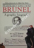 Isambard Kingdom Brunel - A graphic biography by BYRNE, Eugene 